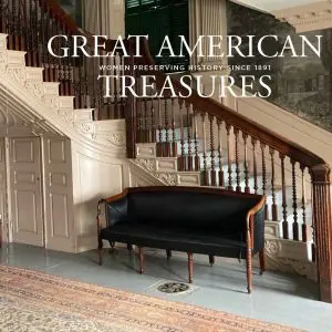 PRE-ORDER ONLY: Great American Treasures: Women Preserving History since 1891